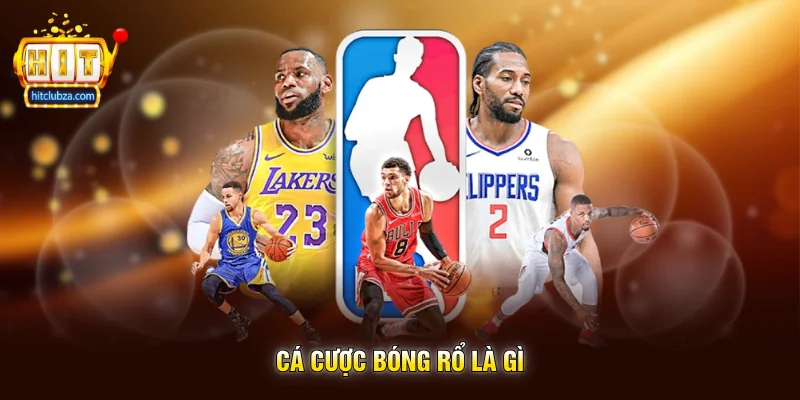 Cá Cược Bóng Rổ là gì