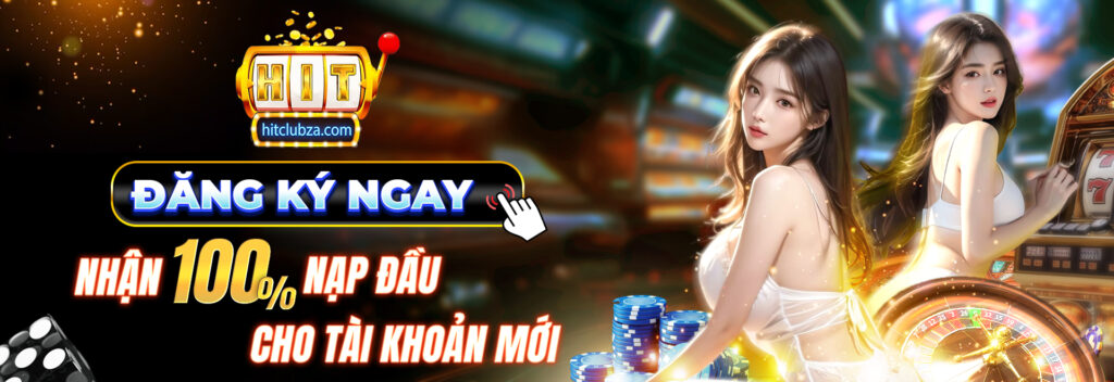 hitclub nạp đầu tặng 100%