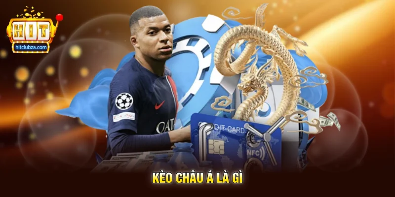 Kèo Châu Á là gì