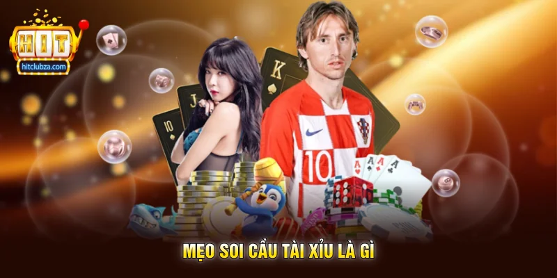 Mẹo Soi Cầu Tài Xỉu Là Gì