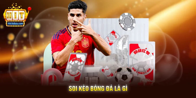 Soi Kèo Bóng Đá là gì