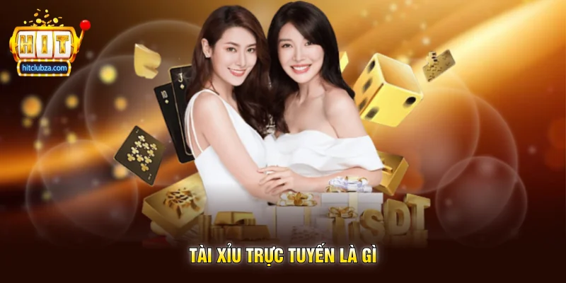 Tài Xỉu Trực Tuyến Là Gì